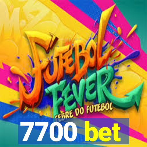 7700 bet